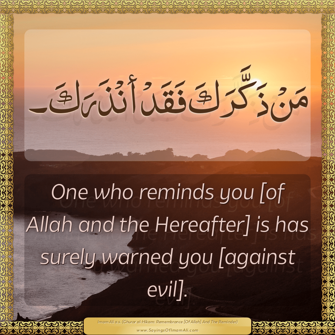 One who reminds you [of Allah and the Hereafter] is has surely warned you...
